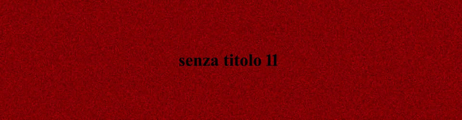 Senza Titolo 11