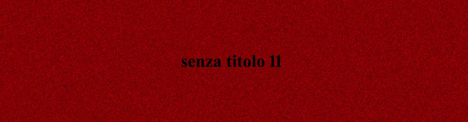 Senza Titolo 11